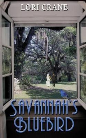 Savannah's Bluebird by Lori Crane 9780988354586