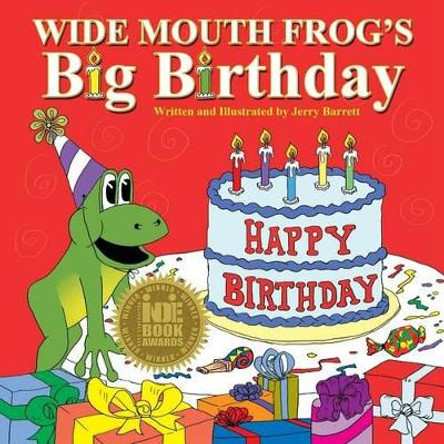 Wide Mouth Frog's Big Birthday by Jerry Barrett 9780988394865