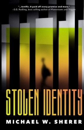 Stolen Identity by Michael W Sherer 9780989274845