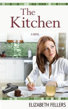 The Kitchen by Elizabeth Fellers 9780989285520