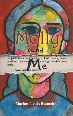 Molly and Me by Marion Lewis Besmehn 9780989406512