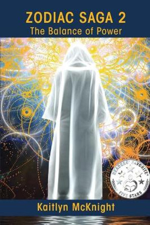 ZODIAC SAGA 2 The Balance of Power by Kaitlyn McKnight 9780989489447