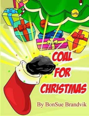 Coal for Christmas by Bonsue Brandvik 9780989646208 Coal for Christmas by Bonsue Brandvik 9780989646208