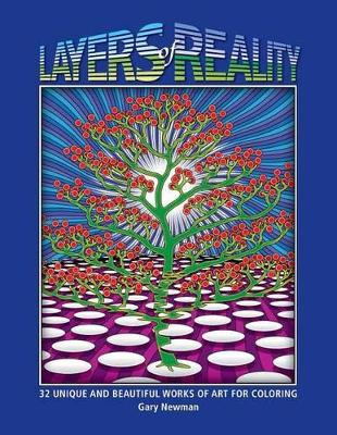 Layers of Reality: 32 Unique and Beautiful Works of Art for Coloring by Gary Newman 9780989731621