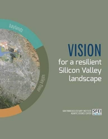 Vision for a resilient Silicon Valley landscape by April Robinson 9780990898542