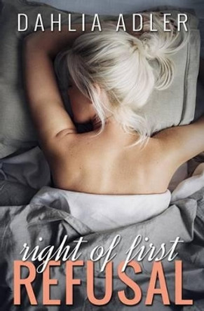 Right of First Refusal by Dahlia Adler 9780990916840