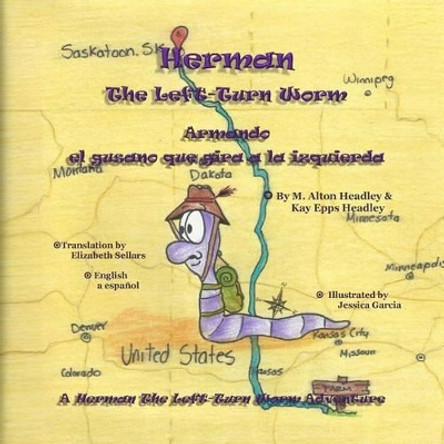 Herman, The Left-Turn Worm: Armando, el gusano qu gira a las isquierda by Kay Epps Headley 9780989764162