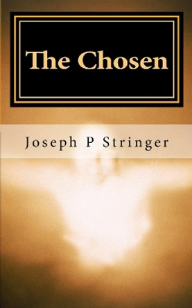 The Chosen: The Gem Trilogy / Book Two by Joseph P Stringer 9780990330127