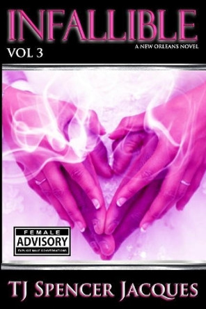 Infallible - Vol 3 by Tj Spencer Jacques 9780990373278