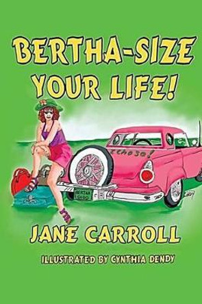 Bertha-Size Your Life by Jane Carroll 9780990587897