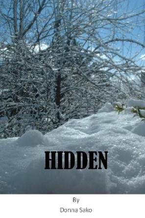 Hidden by Donna Sako 9780990679431