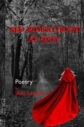 Red Riding Hood at Sixty by Suzy Lamson 9780990690221