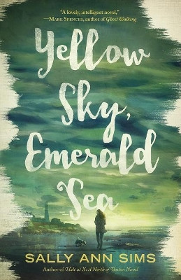 Yellow Sky, Emerald Sea by Sally Ann Sims 9780990957133