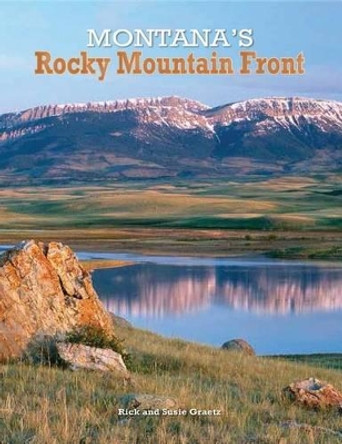 Montana's Rocky Mountain Front by Rick Graetz 9780990974802