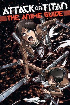 Attack On Titan: The Anime Guide by Hajime Isayama