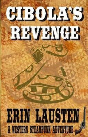 Cibola's Revenge by Erin Lausten 9780991121021