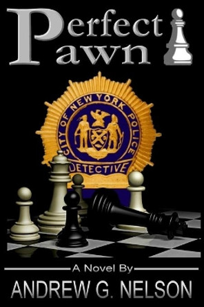 Perfect Pawn by Andrew G Nelson 9780991129713