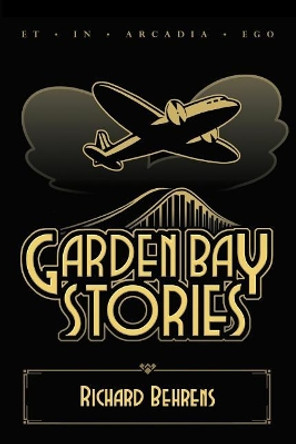 Garden Bay Stories: The Shadow Head and Other Tales of the Garden Bay by Richard Behrens 9780991278411