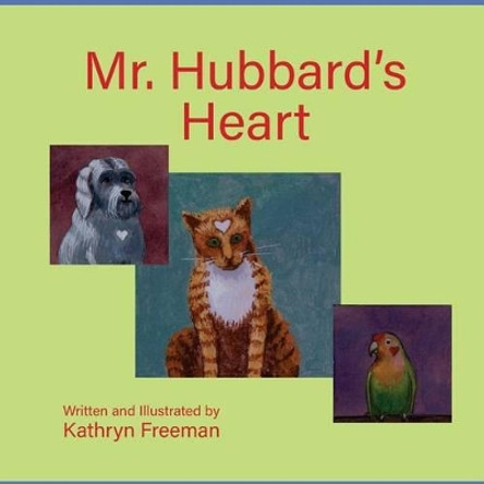 Mr. Hubbard's Heart by Kathryn Freeman 9780991290338
