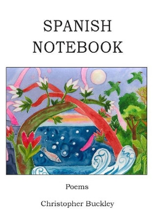 Spanish Notebook by Christopher Buckley 9780991577279