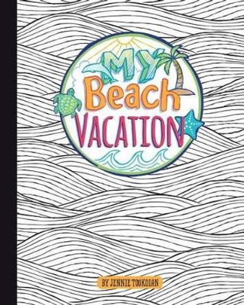 My Beach Vacation by Elisabeth Markus 9780991646159