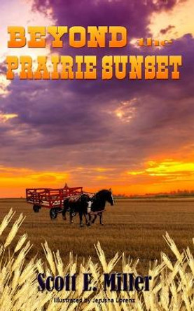 Beyond the Prairie Sunset: Sequel to Beneath a Prairie Sky by Jerusha Lorenz 9780991651351