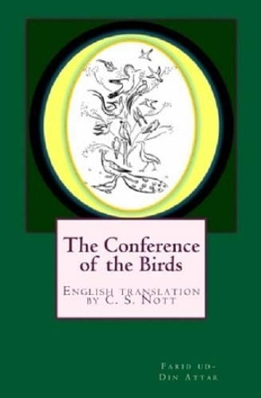 The Conference of the Birds: Mantiq ut-Tair by C. S. Nott 9780993187063