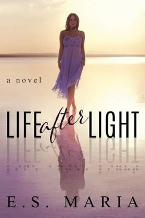 Life After Light by E S Maria 9780992477257