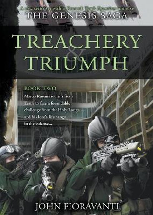 Treachery & Triumph by John Fioravanti 9780993655845