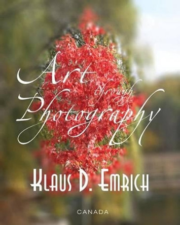 Art through Photography by Klaus D Emrich 9780993686702