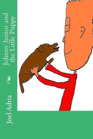 Johnny Junior and the Little Puppy by Joel Adria 9780993821530