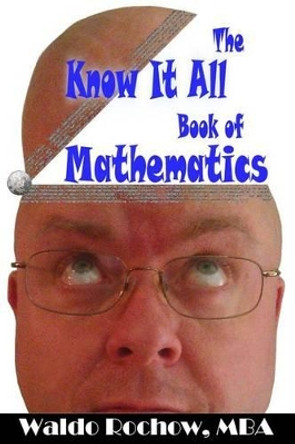 The Know It All Book of Mathematics by Will Rochow 9780993881879