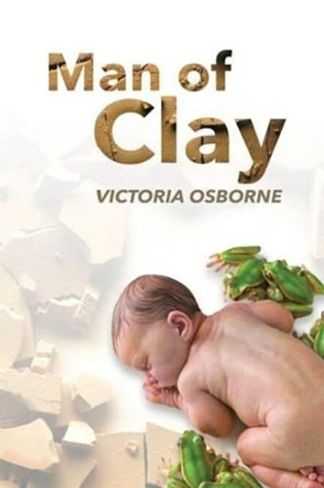 Man of Clay by Victoria Osborne 9780994218117