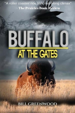 Buffalo At The Gates by Bill Greenwood 9780995066830