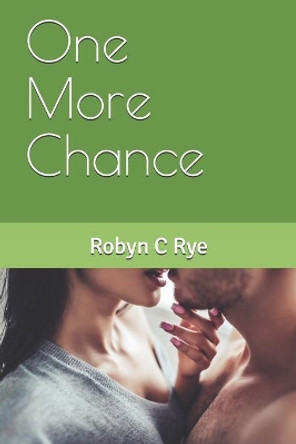 One More Chance by Robyn C Rye 9780994488695