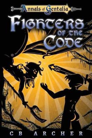 Fighters of the Code: Book Two of the Anders' Quest Series by Cb Archer 9780994773715