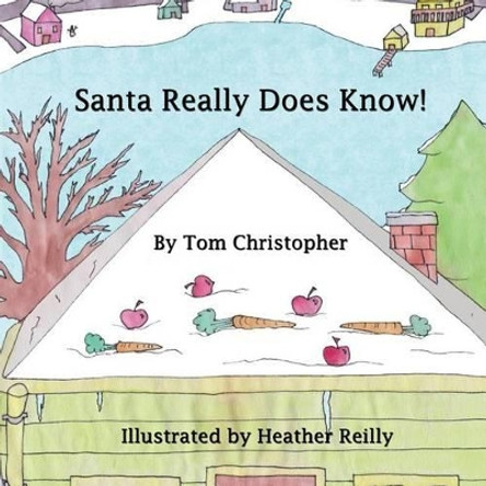 Santa Really Does Know! by Heather Reilly 9780995099913