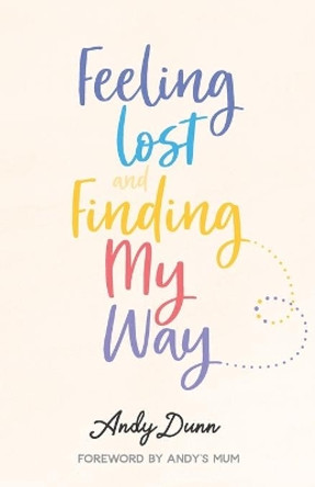 Feeling Lost & Finding My Way by Andy's Mum 9780995686717