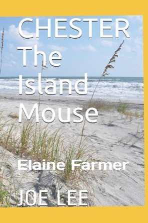 CHESTER The Island Mouse by Elaine Farmer 9780996034326