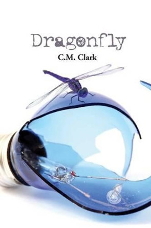 Dragonfly by C M Clark 9780996703192