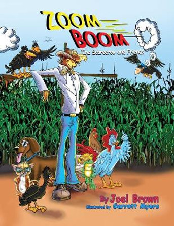 Zoom Boom the Scarecrow and Friends by Joel Brown 9780996608312