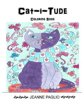 Cat-i-tude Coloring Book by Jeanne Paglio 9780996648219