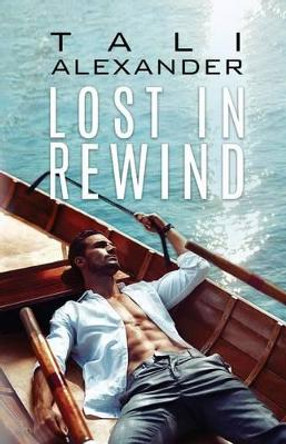 Lost In Rewind by Tali Alexander 9780996052986