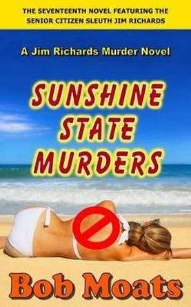 Sunshine State Murders by Bob Moats 9780996084598