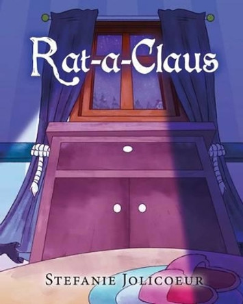 Rat-a-Claus by Stefanie L Jolicoeur 9780996212151