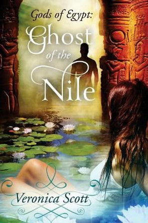 Ghost of the Nile: Gods of Egypt by Veronica Scott 9780996290302