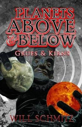 Planets Above & Below: Grues & Kirns by Ron Sacdalan 9780996414739