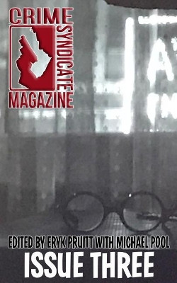 Crime Syndicate Magazine Issue Three by Paul Heatley 9780996855280