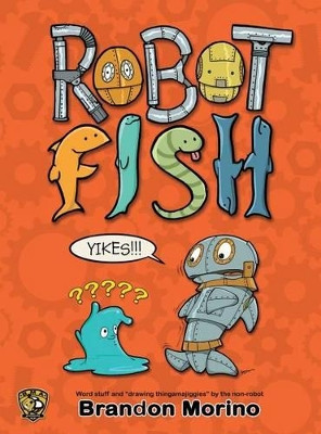 Robotfish by Brandon Morino 9780996995016