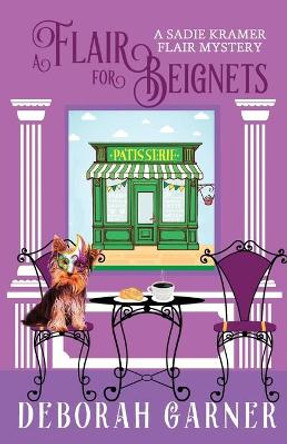 A Flair for Beignets by Deborah Garner 9780996996051